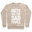 Virgin Teez  Pullover Crewneck Sweatshirt / x-small / Heathered Oatmeal DIETS ARE FOR SAD PEOPLE CREWNECK SWEATSHIRT