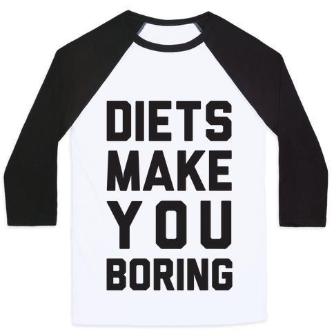 Virgin Teez  Baseball Tee Unisex Classic Baseball Tee / x-small / White/Black DIETS MAKE YOU BORING UNISEX CLASSIC BASEBALL TEE