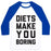 Virgin Teez  Baseball Tee Unisex Classic Baseball Tee / x-small / White/Blue DIETS MAKE YOU BORING UNISEX CLASSIC BASEBALL TEE