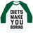 Virgin Teez  Baseball Tee Unisex Classic Baseball Tee / x-small / White/Dark Green DIETS MAKE YOU BORING UNISEX CLASSIC BASEBALL TEE