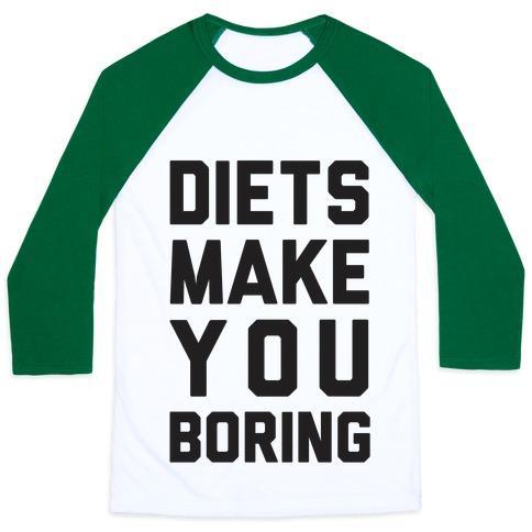 Virgin Teez  Baseball Tee Unisex Classic Baseball Tee / x-small / White/Dark Green DIETS MAKE YOU BORING UNISEX CLASSIC BASEBALL TEE