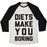 Virgin Teez  Baseball Tee Unisex Tri-Blend Baseball Tee / small / Oatmeal / Black DIETS MAKE YOU BORING UNISEX TRI-BLEND BASEBALL TEE