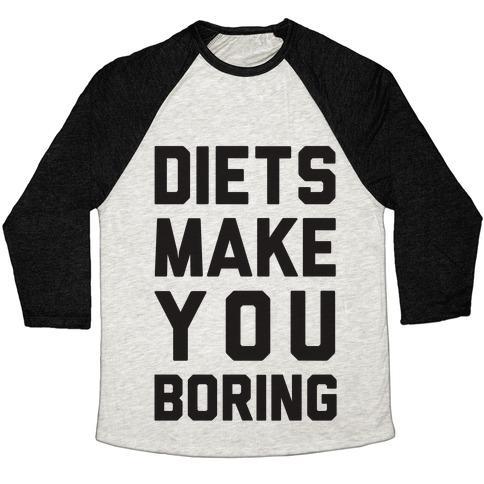 Virgin Teez  Baseball Tee Unisex Tri-Blend Baseball Tee / small / Oatmeal / Black DIETS MAKE YOU BORING UNISEX TRI-BLEND BASEBALL TEE