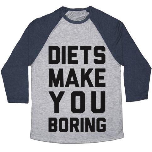 Virgin Teez  Baseball Tee Unisex Tri-Blend Baseball Tee / small / Athletic Gray / Navy DIETS MAKE YOU BORING UNISEX TRI-BLEND BASEBALL TEE