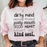 Dirty Mind Caring Friend Potty Mouth Good Heart