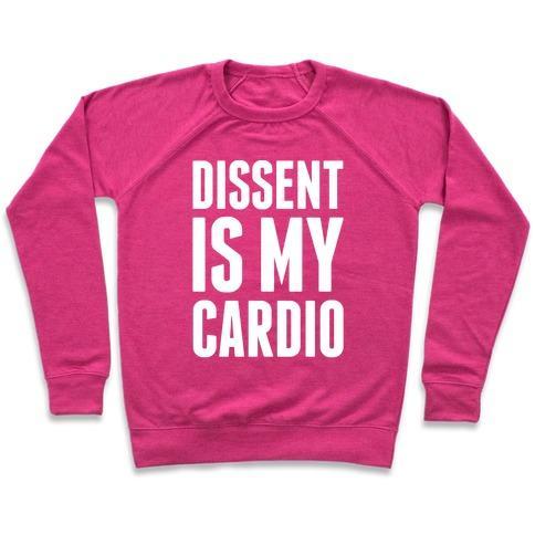 Virgin Teez  Pullover Crewneck Sweatshirt / x-small / Deep Pink DISSENT IS MY CARDIO CREWNECK SWEATSHIRT