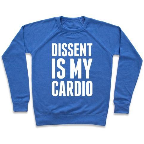 Virgin Teez  Pullover Crewneck Sweatshirt / x-small / Heathered Blue DISSENT IS MY CARDIO CREWNECK SWEATSHIRT