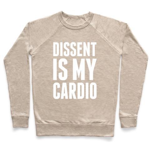 Virgin Teez  Pullover Crewneck Sweatshirt / x-small / Heathered Oatmeal DISSENT IS MY CARDIO CREWNECK SWEATSHIRT