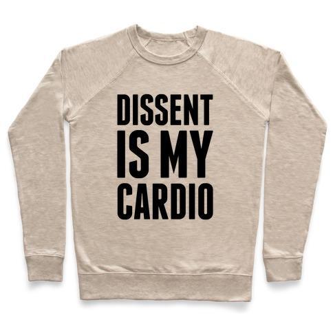 Virgin Teez  Pullover Crewneck Sweatshirt / x-small / Heathered Oatmeal DISSENT IS MY CARDIO CREWNECK SWEATSHIRT