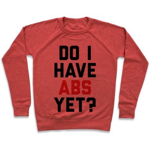 Virgin Teez  Pullover Crewneck Sweatshirt / x-small / Heathered Red DO I HAVE ABS YET CREWNECK SWEATSHIRT
