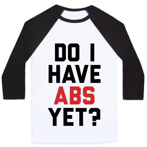 Virgin Teez  Baseball Tee Unisex Classic Baseball Tee / x-small / White/Black DO I HAVE ABS YET UNISEX CLASSIC BASEBALL TEE