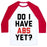 Virgin Teez  Baseball Tee Unisex Classic Baseball Tee / x-small / White/Red DO I HAVE ABS YET UNISEX CLASSIC BASEBALL TEE