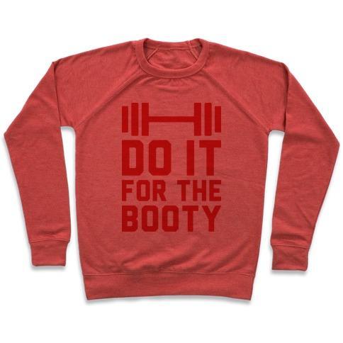 Virgin Teez  Pullover Crewneck Sweatshirt / x-small / Heathered Red DO IT FOR THE BOOTY CREWNECK SWEATSHIRT