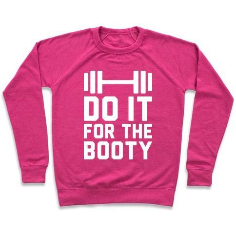 Virgin Teez  Pullover Crewneck Sweatshirt / x-small / Deep Pink DO IT FOR THE BOOTY CREWNECK SWEATSHIRT