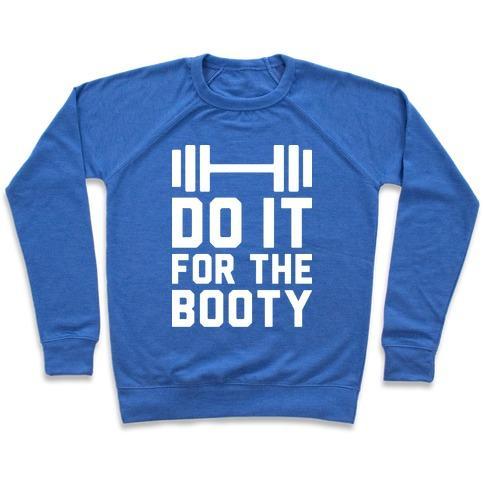 Virgin Teez  Pullover Crewneck Sweatshirt / x-small / Heathered Blue DO IT FOR THE BOOTY CREWNECK SWEATSHIRT