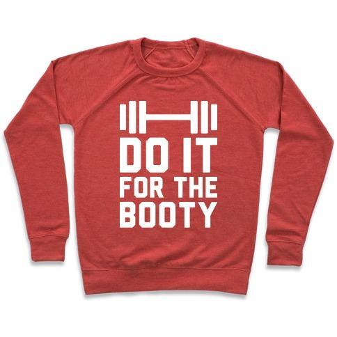 Virgin Teez  Pullover Crewneck Sweatshirt / x-small / Heathered Red DO IT FOR THE BOOTY CREWNECK SWEATSHIRT