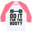 Virgin Teez  Baseball Tee Unisex Classic Baseball Tee / x-small / White/Neon Pink DO IT FOR THE BOOTY UNISEX CLASSIC BASEBALL TEE
