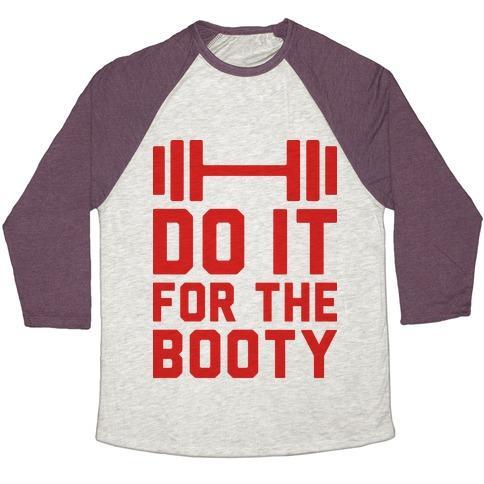 Virgin Teez  Baseball Tee Unisex Tri-Blend Baseball Tee / small / Oatmeal / Maroon DO IT FOR THE BOOTY UNISEX TRI-BLEND BASEBALL TEE