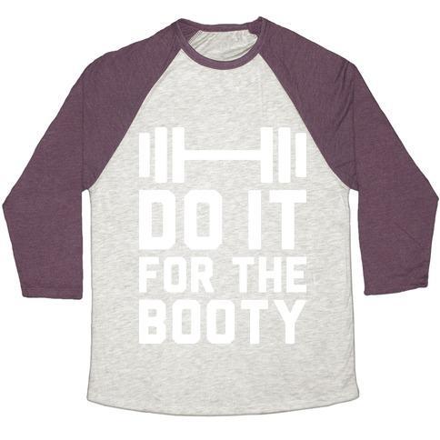 Virgin Teez  Baseball Tee Unisex Tri-Blend Baseball Tee / small / Oatmeal / Maroon DO IT FOR THE BOOTY UNISEX TRI-BLEND BASEBALL TEE