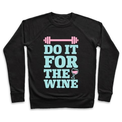 Virgin Teez  Pullover Crewneck Sweatshirt / x-small / Black DO IT FOR THE WINE CREWNECK SWEATSHIRT