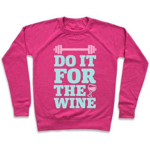 Virgin Teez  Pullover Crewneck Sweatshirt / x-small / Deep Pink DO IT FOR THE WINE CREWNECK SWEATSHIRT