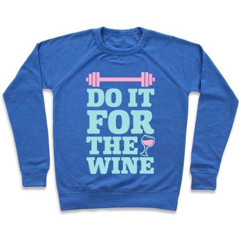 Virgin Teez  Pullover Crewneck Sweatshirt / x-small / Heathered Blue DO IT FOR THE WINE CREWNECK SWEATSHIRT