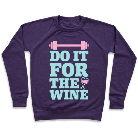 Virgin Teez  Pullover Crewneck Sweatshirt / x-small / Purple DO IT FOR THE WINE CREWNECK SWEATSHIRT