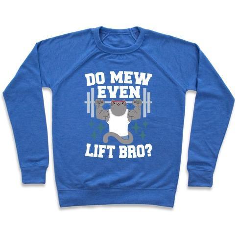Virgin Teez  Pullover Crewneck Sweatshirt / x-small / Heathered Blue DO MEW EVEN LIFT, BRO? CREWNECK SWEATSHIRT
