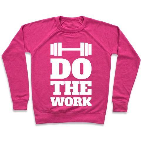 Virgin Teez  Pullover Crewneck Sweatshirt / x-small / Deep Pink DO THE WORK CREWNECK SWEATSHIRT