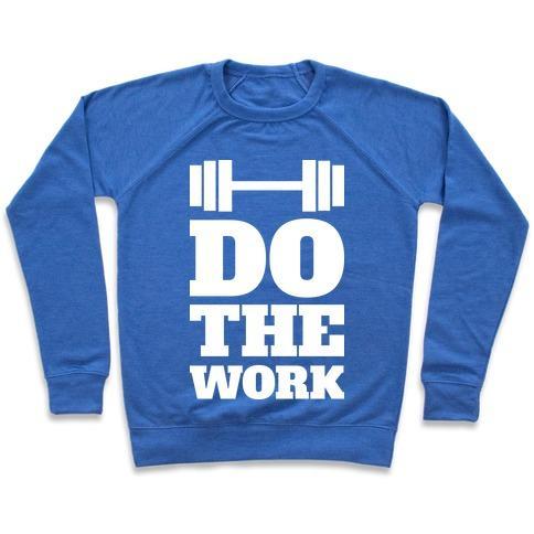 Virgin Teez  Pullover Crewneck Sweatshirt / x-small / Heathered Blue DO THE WORK CREWNECK SWEATSHIRT