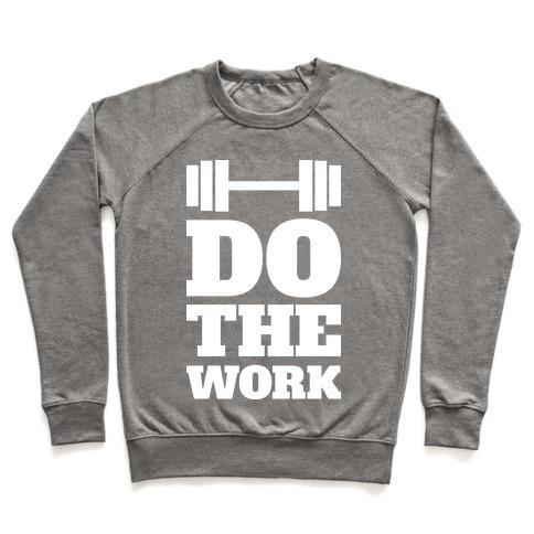 Virgin Teez  Pullover Crewneck Sweatshirt / x-small / Heathered Gray DO THE WORK CREWNECK SWEATSHIRT
