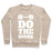 Virgin Teez  Pullover Crewneck Sweatshirt / x-small / Heathered Oatmeal DO THE WORK CREWNECK SWEATSHIRT