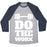 Virgin Teez  Baseball Tee Unisex Tri-Blend Baseball Tee / small / Athletic Gray / Navy DO THE WORK UNISEX TRI-BLEND BASEBALL TEE