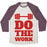 Virgin Teez  Baseball Tee Unisex Tri-Blend Baseball Tee / small / Oatmeal / Maroon DO THE WORK UNISEX TRI-BLEND BASEBALL TEE