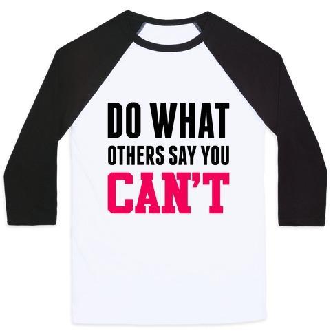 Virgin Teez  Baseball Tee Unisex Classic Baseball Tee / x-small / White/Black DO WHAT OTHERS SAY YOU CAN'T UNISEX CLASSIC BASEBALL TEE