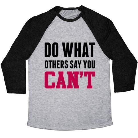 Virgin Teez  Baseball Tee Unisex Tri-Blend Baseball Tee / small / Athletic Gray / Black DO WHAT OTHERS SAY YOU CAN'T UNISEX TRI-BLEND BASEBALL TEE