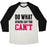 Virgin Teez  Baseball Tee Unisex Tri-Blend Baseball Tee / small / Oatmeal / Black DO WHAT OTHERS SAY YOU CAN'T UNISEX TRI-BLEND BASEBALL TEE