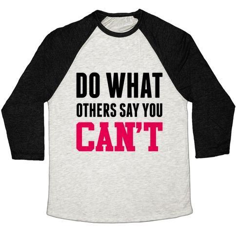 Virgin Teez  Baseball Tee Unisex Tri-Blend Baseball Tee / small / Oatmeal / Black DO WHAT OTHERS SAY YOU CAN'T UNISEX TRI-BLEND BASEBALL TEE