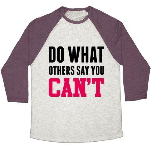 Virgin Teez  Baseball Tee Unisex Tri-Blend Baseball Tee / small / Oatmeal / Maroon DO WHAT OTHERS SAY YOU CAN'T UNISEX TRI-BLEND BASEBALL TEE