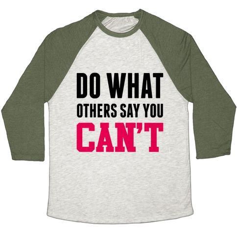 Virgin Teez  Baseball Tee Unisex Tri-Blend Baseball Tee / small / Oatmeal / Moss DO WHAT OTHERS SAY YOU CAN'T UNISEX TRI-BLEND BASEBALL TEE