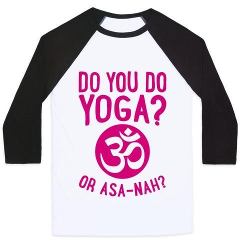 Virgin Teez  Baseball Tee Unisex Classic Baseball Tee / x-small / White/Black DO YOU DO YOGA? OR ASA-NAH? UNISEX CLASSIC BASEBALL TEE