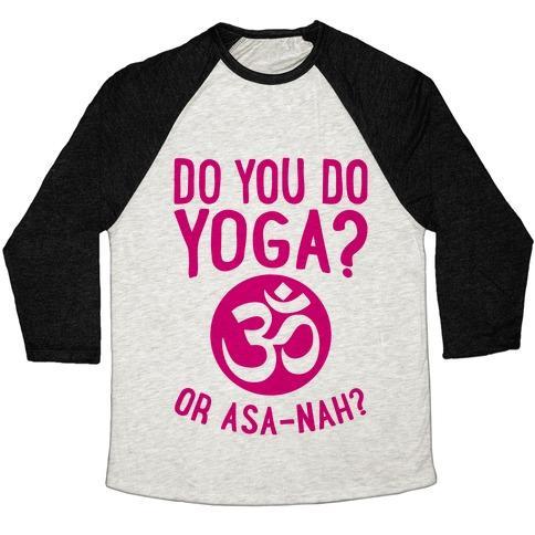 Virgin Teez  Baseball Tee Unisex Tri-Blend Baseball Tee / small / Oatmeal / Black DO YOU DO YOGA? OR ASA-NAH? UNISEX TRI-BLEND BASEBALL TEE