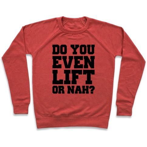 Virgin Teez  Pullover Crewneck Sweatshirt / x-small / Heathered Red DO YOU EVEN LIFT OR NAH? CREWNECK SWEATSHIRT