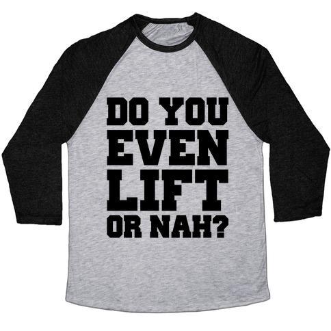 Virgin Teez  Baseball Tee Unisex Tri-Blend Baseball Tee / small / Athletic Gray / Black DO YOU EVEN LIFT OR NAH? UNISEX TRI-BLEND BASEBALL TEE