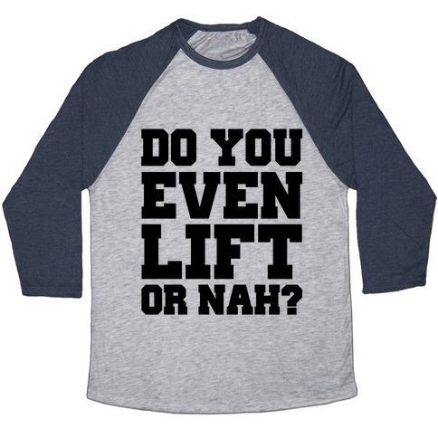 Virgin Teez  Baseball Tee Unisex Tri-Blend Baseball Tee / small / Athletic Gray / Navy DO YOU EVEN LIFT OR NAH? UNISEX TRI-BLEND BASEBALL TEE