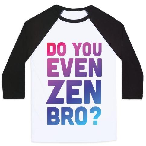 Virgin Teez  Baseball Tee Unisex Classic Baseball Tee / x-small / White/Black DO YOU EVEN ZEN BRO YOGA UNISEX CLASSIC BASEBALL TEE