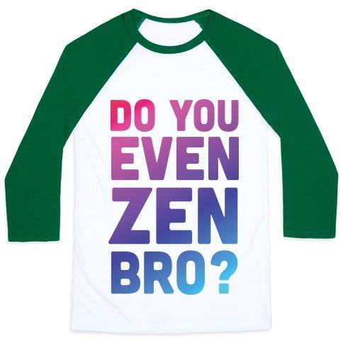 Virgin Teez  Baseball Tee Unisex Classic Baseball Tee / x-small / White/Dark Green DO YOU EVEN ZEN BRO YOGA UNISEX CLASSIC BASEBALL TEE