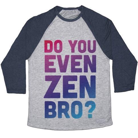 Virgin Teez  Baseball Tee Unisex Tri-Blend Baseball Tee / small / Athletic Gray / Navy DO YOU EVEN ZEN BRO YOGA UNISEX TRI-BLEND BASEBALL TEE