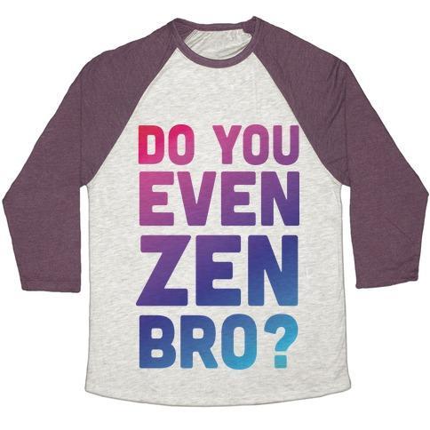 Virgin Teez  Baseball Tee Unisex Tri-Blend Baseball Tee / small / Oatmeal / Maroon DO YOU EVEN ZEN BRO YOGA UNISEX TRI-BLEND BASEBALL TEE