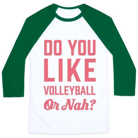 Virgin Teez  Baseball Tee Unisex Classic Baseball Tee / x-small / White/Dark Green DO YOU LIKE VOLLEYBALL OR NAH? UNISEX CLASSIC BASEBALL TEE